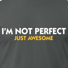 Asphalt I'm not perfect - Just Awesome (2c) Men's T-Shirts