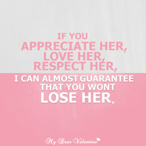 If you appreciate her love her respect her - Sayings with Images