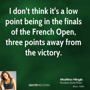 ... point being in the finals of the French Open, three points away from