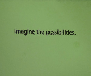 Imagine the Possibilities