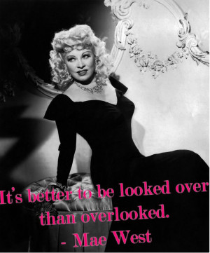 Mae West Quotes Love Mae west #quotes gotta love mae. via rochelle ...