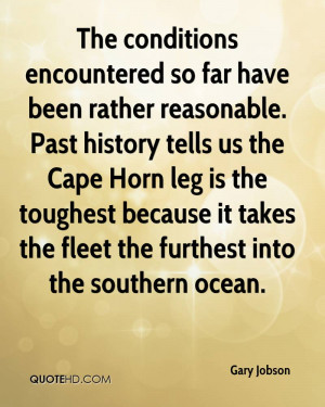 The conditions encountered so far have been rather reasonable. Past ...