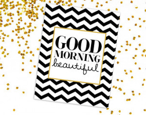 and Gold Quote Poster. Good M orning Beautiful. Love Quote. Cute Quote ...