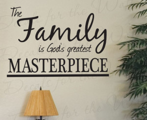 Family God's Greatest Masterpiece Wall Decal Quote