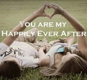 You are my happily ever after