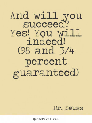 Sayings about motivational - And will you succeed?yes! you will indeed ...