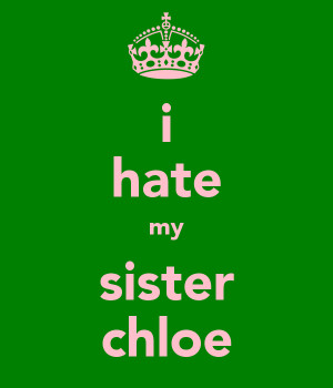 Keep Calm And Hate Your Sister