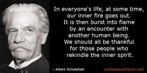 Thankful-For-You-Rekindle-the-Inner-Spirit-Albert-Schweitzer.jpg