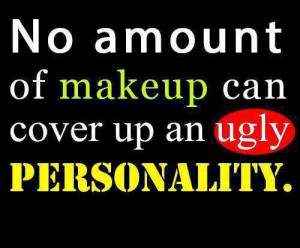 Ugly personality inspirational quote