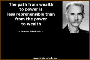 ... wealth to power is less reprehensible than from the power to wealth