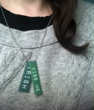 ... Dink Necklaces and Pins with Irish Maps and Sayings {free printable