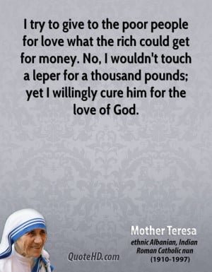 try to give to the poor people for love what the rich could get for ...