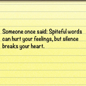 Often suffered the Silent Treatment over the years}