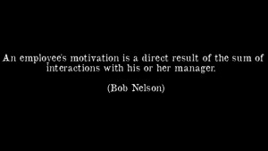An employee's motivation is a direct result of the sum of interactions ...