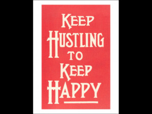 Keep Hustling to Keep Happy Slogan