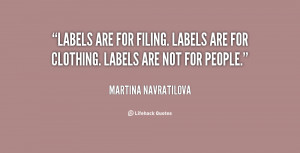 quote-Martina-Navratilova-labels-are-for-filing-labels-are-for-26262 ...