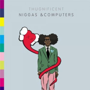 Thugnificent Autotuned Album “Niggas & Computer”