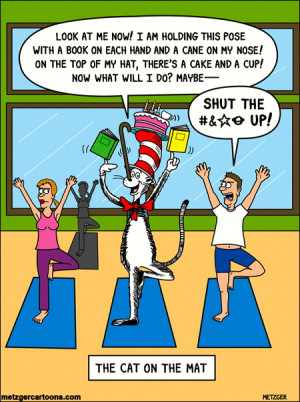 play on The Cat in the Hat , with the nice final rhyme: