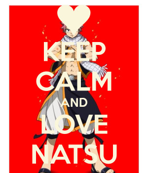 Keep Calm And Love Natsu