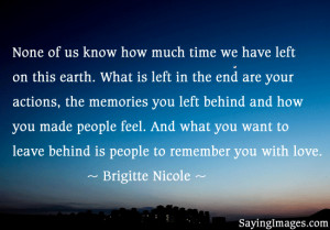 None Of Us Know How Much Time We Have Left On This Earth. What Is Left ...