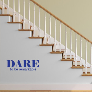 Dare to be Remarkable Wall Decal Quote