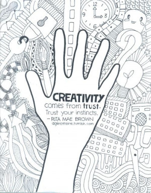 ... from trust. Trust your instinct - Rita Mae Brown / creativity quote