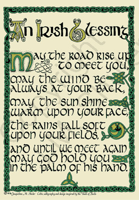 ... may not be online, so here is a traditional Irish blessing for you