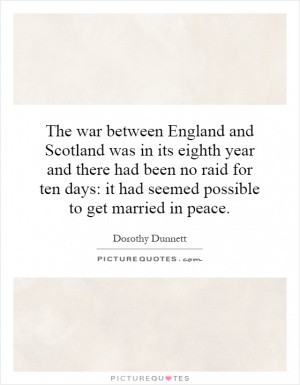 The war between England and Scotland was in its eighth year and there ...