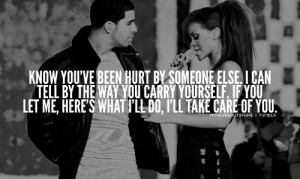 Know You’ve Been Hurt By Somone Else, I Can Tell By The Way You ...