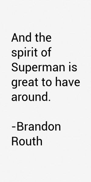 And the spirit of Superman is great to have around
