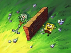 SpongeBob: Isn’t this great Squidward? It’s just the three of us ...