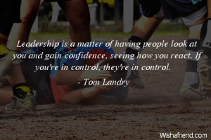 americanfootball-Leadership is a matter of having people look at you ...