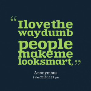 7967-i-love-the-way-dumb-people-make-me-look-smart-3_380x280_width.png