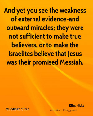 of external evidence-and outward miracles; they were not sufficient ...