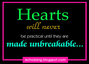 Heart will never be practical until they are made unbreakable.