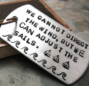 We Cannot Direct the Wind Custom Quote key chain, brushed aluminum dog ...