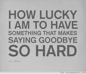 Ahhhhh, how tosay goodbye to a client/family that you have ...