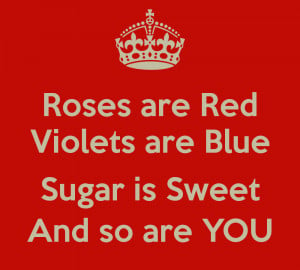 roses-are-red-violets-are-blue-sugar-is-sweet-and-so-are-you-2.png