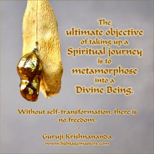 ... self-transformation, there is no freedom.” – Guruji Krishnananda