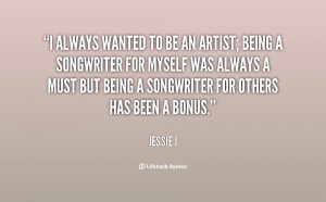 quote-Jessie-J-i-always-wanted-to-be-an-artist-131254_2.png