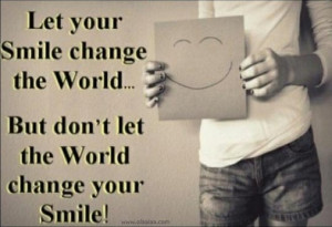 The world change your smile