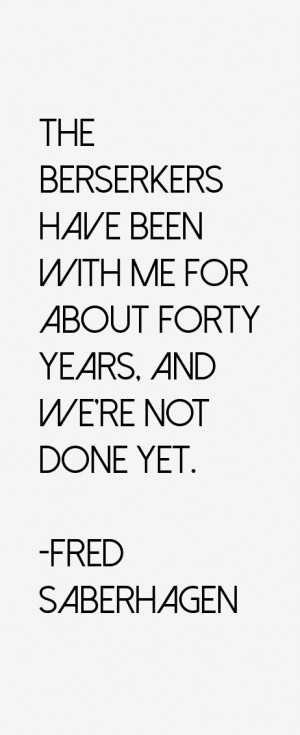 Fred Saberhagen Quotes amp Sayings