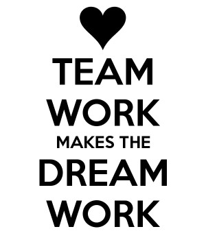 Team Work Makes Dream Work