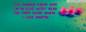 you wanna know who i'm in love with? read the FIRST WORD again...i ...
