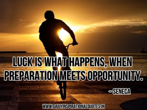... what happens, when preparation meets opportunity ~ Inspirational Quote