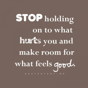 quotes STOP HOLDING ON!