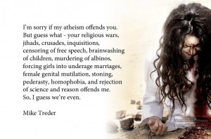 Sorry if my atheism offends you...