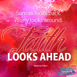 Cancer Quote | Faith Looks Ahead