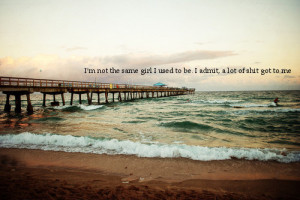 http://www.pics22.com/best-motivational-quote-im-not-the-same-girl/