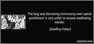 ... punishment is very unfair to anyone meditating murder. - Geoffrey